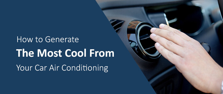 Get Most Cool From your Car Air Conditioning